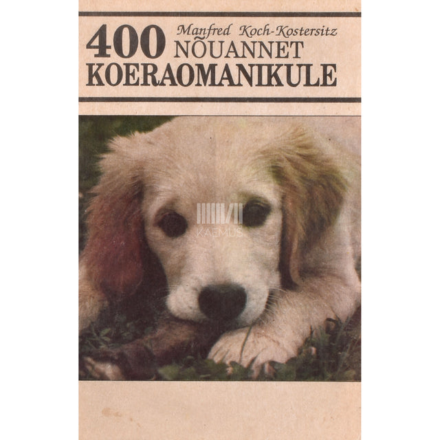 Manfred Koch-Kostersitz. 400 nõuannet koeraomanikule