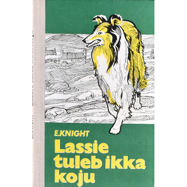 Eric Knight. Lassie tuleb ikka koju