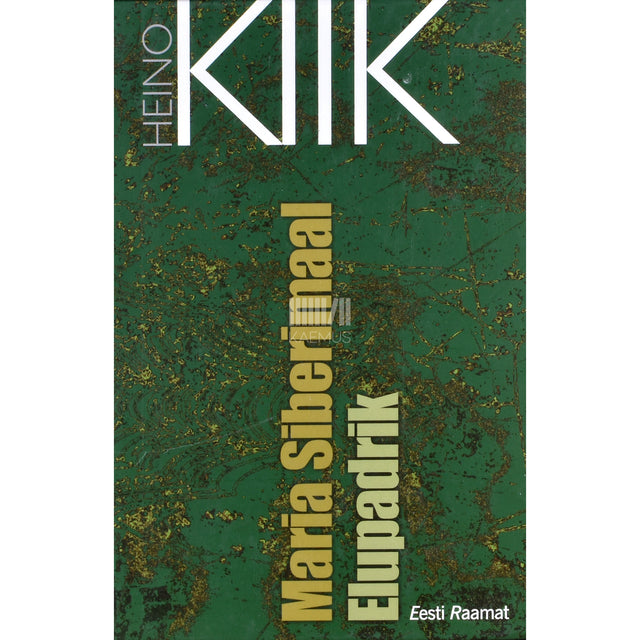 Heino Kiik. Maria Siberimaal. Elupadrik