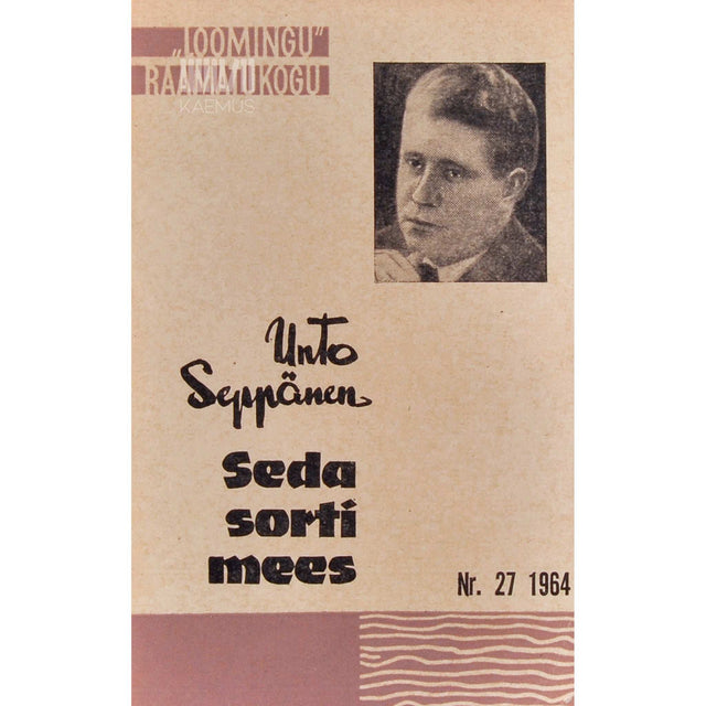 Unto Seppänen - Seda sorti mees