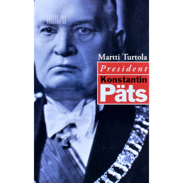 Martti Turtola - President Konstantin Päts. Eesti ja Soome teed