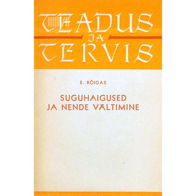 Elmar Rõigas - Suguhaigused ja nende vältimine