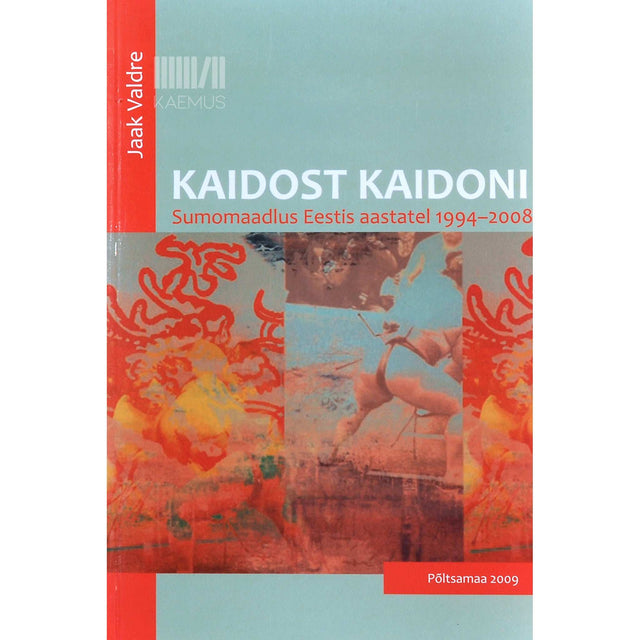 Jaak Valdre - Kaidost Kaidoni. Sumomaadlus Eestis aastatel 1994-2008