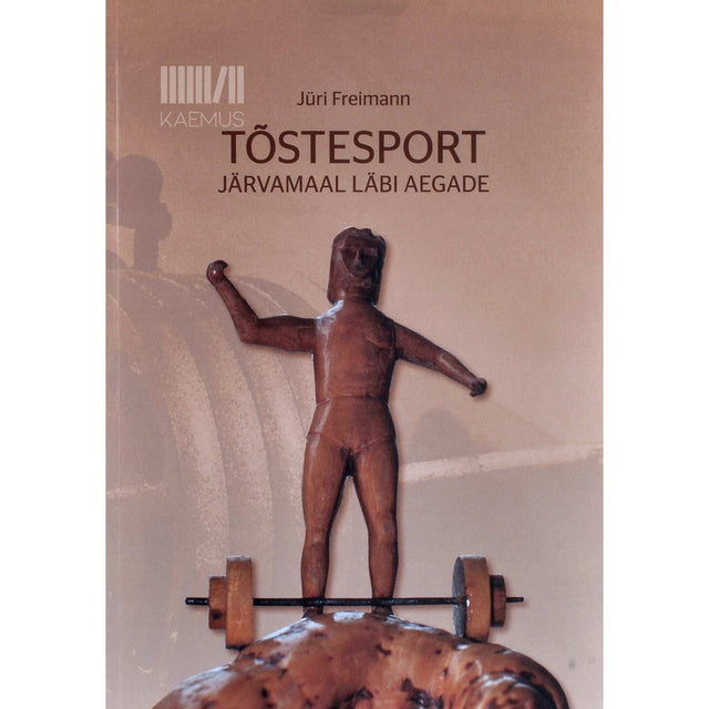 Jüri Freimann - Tõstesport Järvamaal läbi aegade