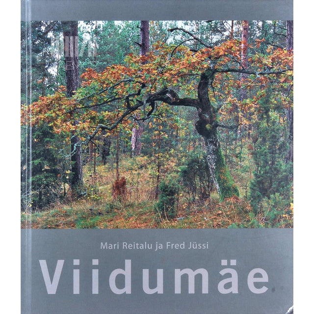 Mari Reitalu - Viidumäe. Fotoalbum looduskaitsealast