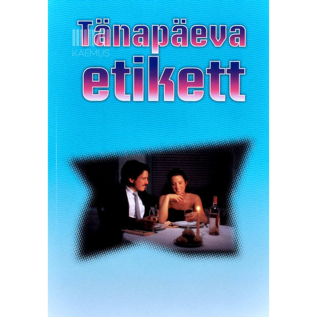 … - Tänapäeva etikett