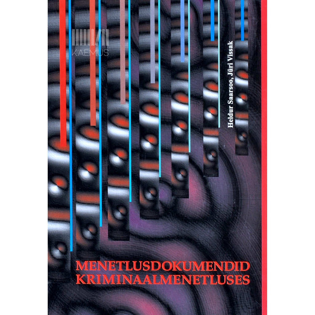 Heldur Saarsoo, Jüri Vissak - Menetlusdokumendid kriminaalmenetluses