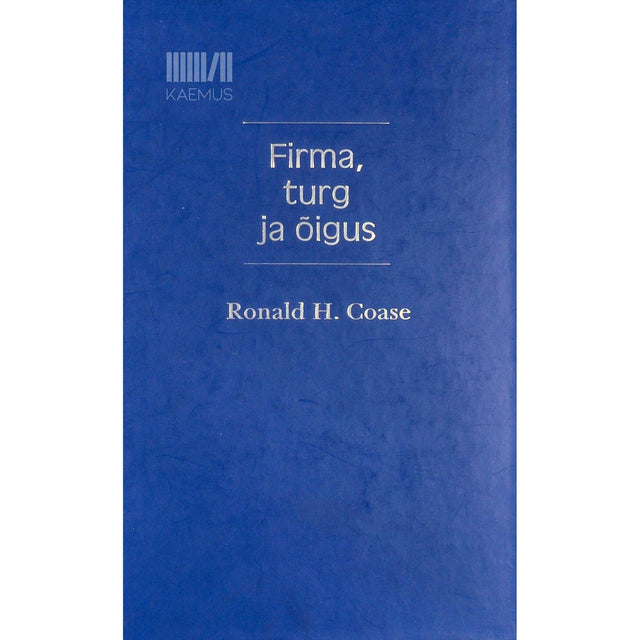Ronald H. Coase - Firma, turg ja õigus