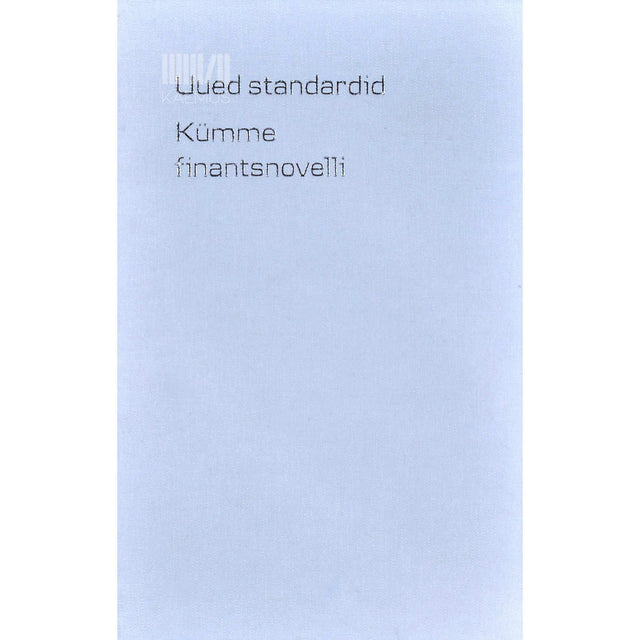 ... - Uued standardid. Kümme finantsnovelli
