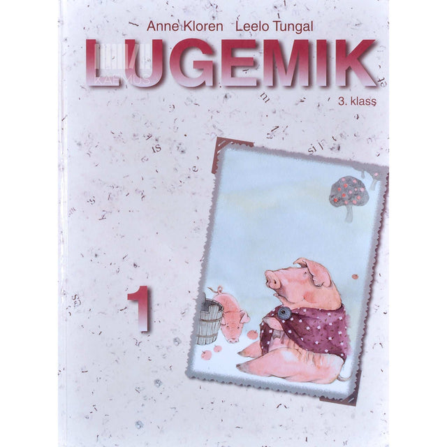 Anne Kloren, Leelo Tungal - Lugemik. III klass 1. osa