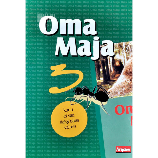 … - Oma Maja 3. osa. Kodu ei saa iialgi päris valmis