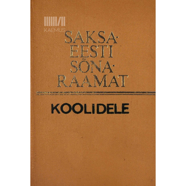 … - Saksa-eesti sõnaraamat koolidele. 6.-11. klassile