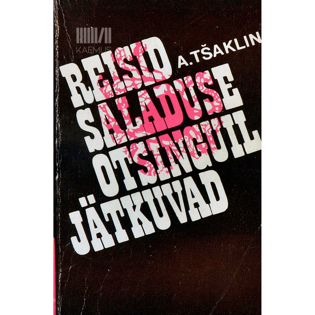 Aleksandr Tšaklin - Reisid saladuse otsinguil jätkuvad. Pahaloomuliste kasvajate päritolu uurimisest