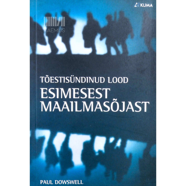 Paul Dowswell - Tõestisündinud lood Esimesest Maailmasõjast