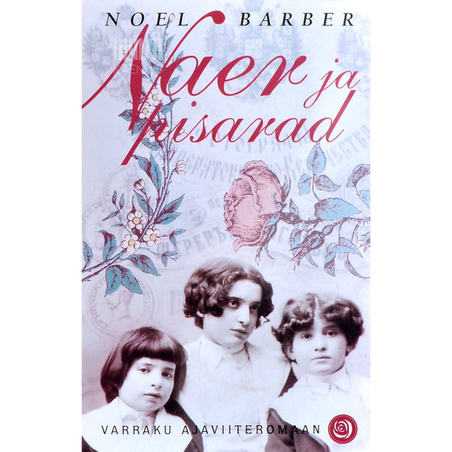 Noel Barber - Naer ja pisarad