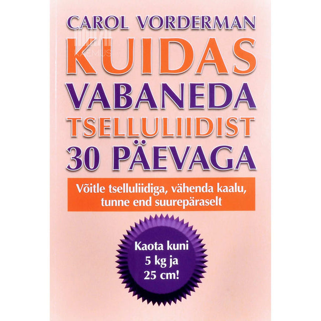 … - Kuidas vabaneda tselluliidist 30 päevaga