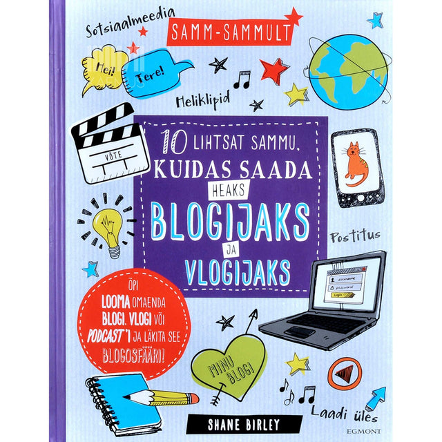 Shane Birley - 10 lihtsat sammu, kuidas saada heaks blogijaks ja vlogijaks