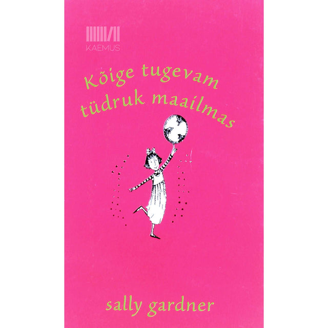 Sally Gardner - Kõige tugevam tüdruk maailmas