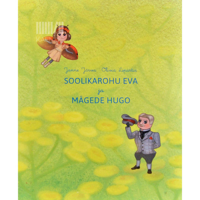 Janne Järva, Olivia Lipartia - Soolikarohu Eva ja Mägede Hugo