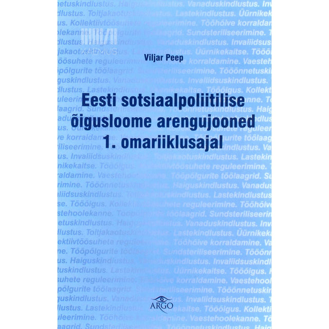 Viljar Peep - Eesti sotsiaalpoliitilise õigusloome arengujooned