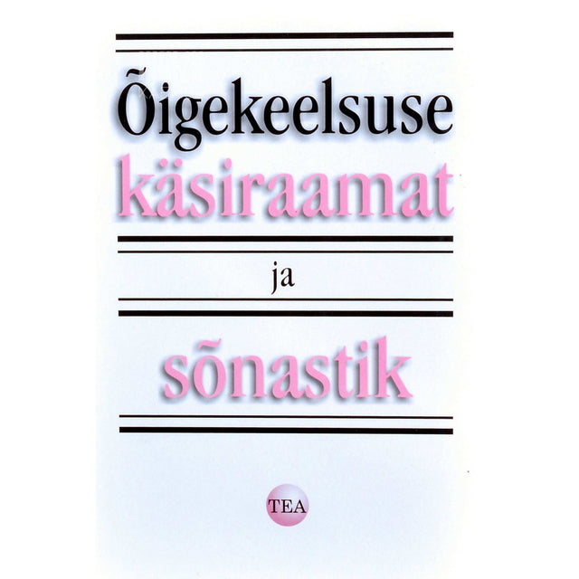 … - Õigekeelsuse käsiraamat ja sõnastik