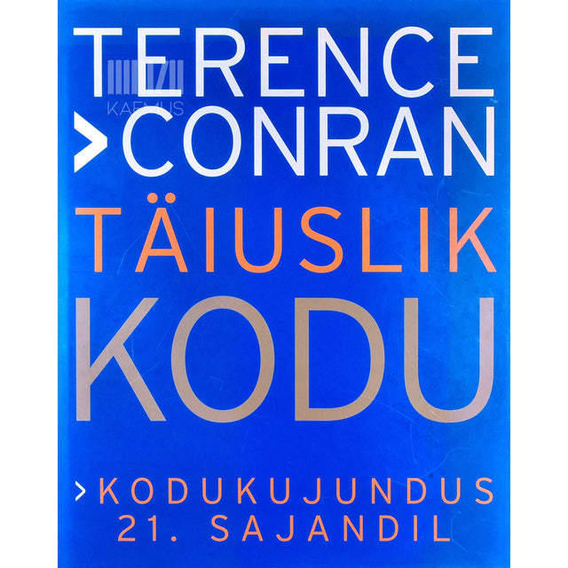 Terence Conran - Täiuslik kodu. Kodukujundus 21. sajandil