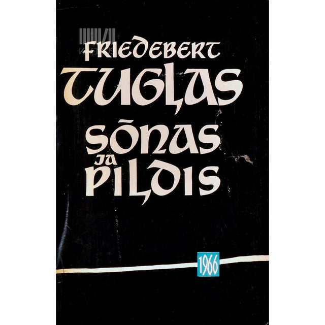 … - Friedebert Tuglas sõnas ja pildis