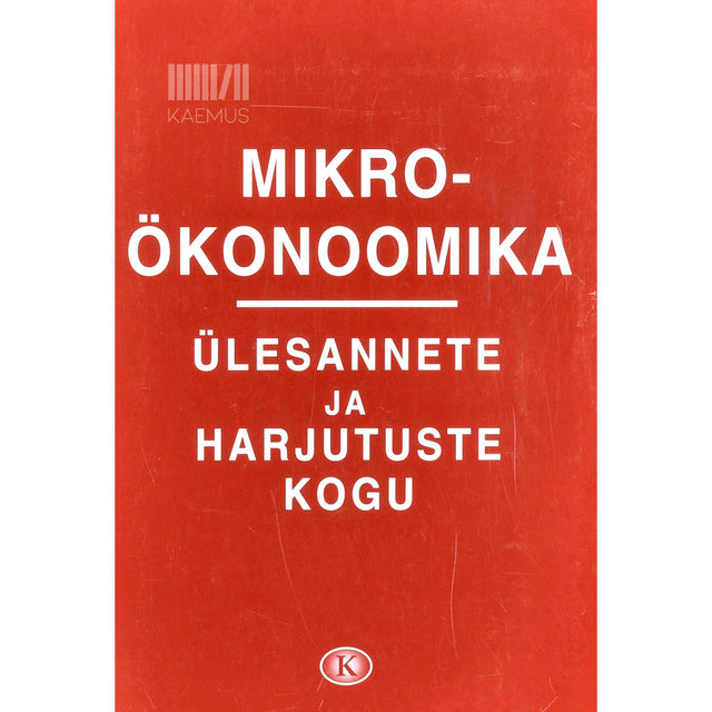 Mare Randveer - Mikroökonoomika ülesannete ja harjutuste kogu