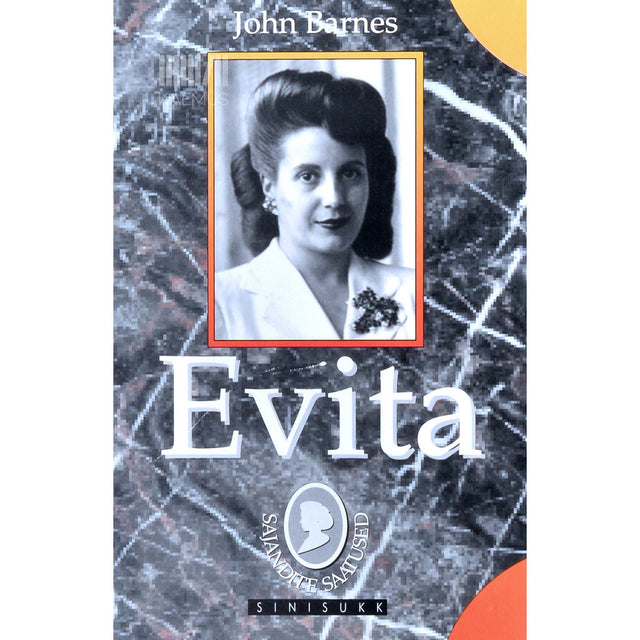 John Barnes - Evita. Esimene daam. Eva Peroni elulugu