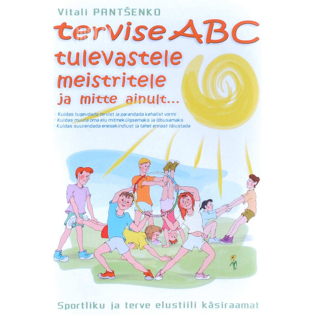Vitali Pantšenko - Tervise ABC tulevastele meistritele ja mitte ainult ...