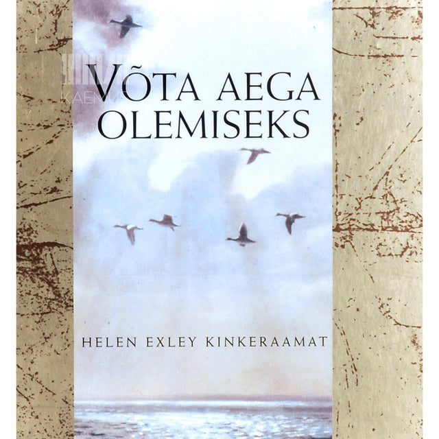 … - Võta aega olemiseks. Aforismid