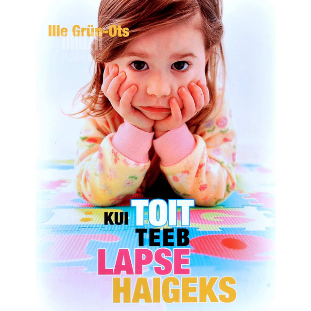 Ille Grün-Ots - Kui toit teeb lapse haigeks