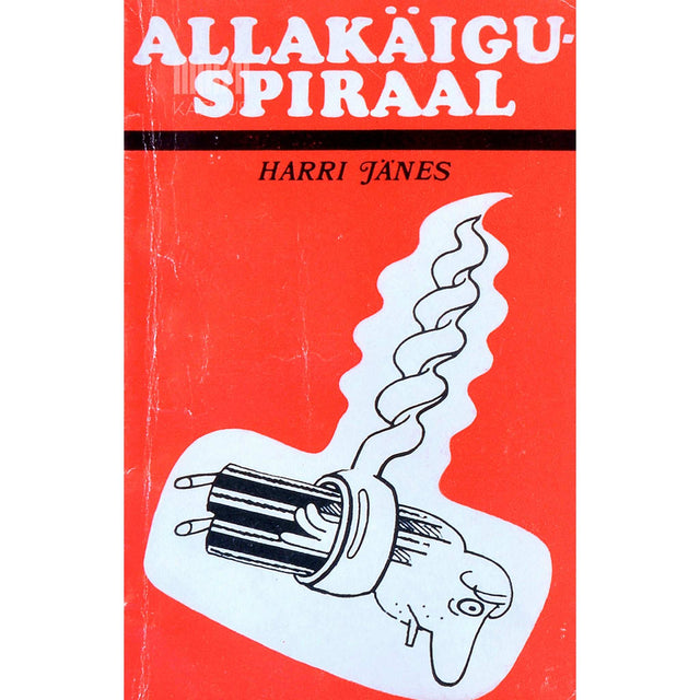 Harri Jänes - Allakäiguspiraal. Alkoholi mõjust inimorganismile