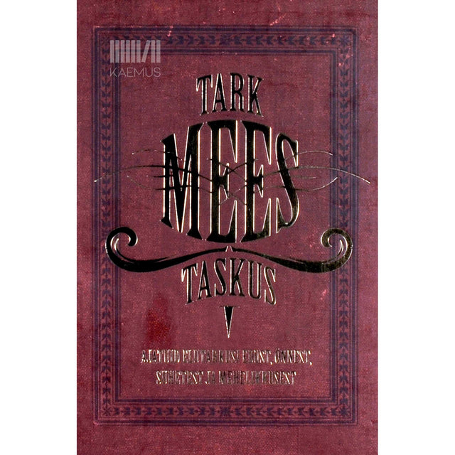 … - Tark mees taskus. Ajatuid elutarkusi edust, õnnest…