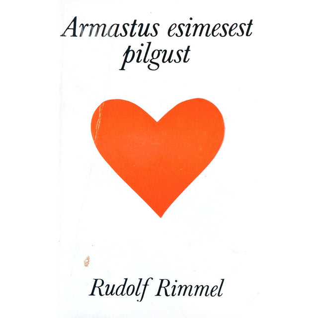 Rudolf Rimmel - Armastus esimesest pilgust. Publitsistlike artiklite kogumik