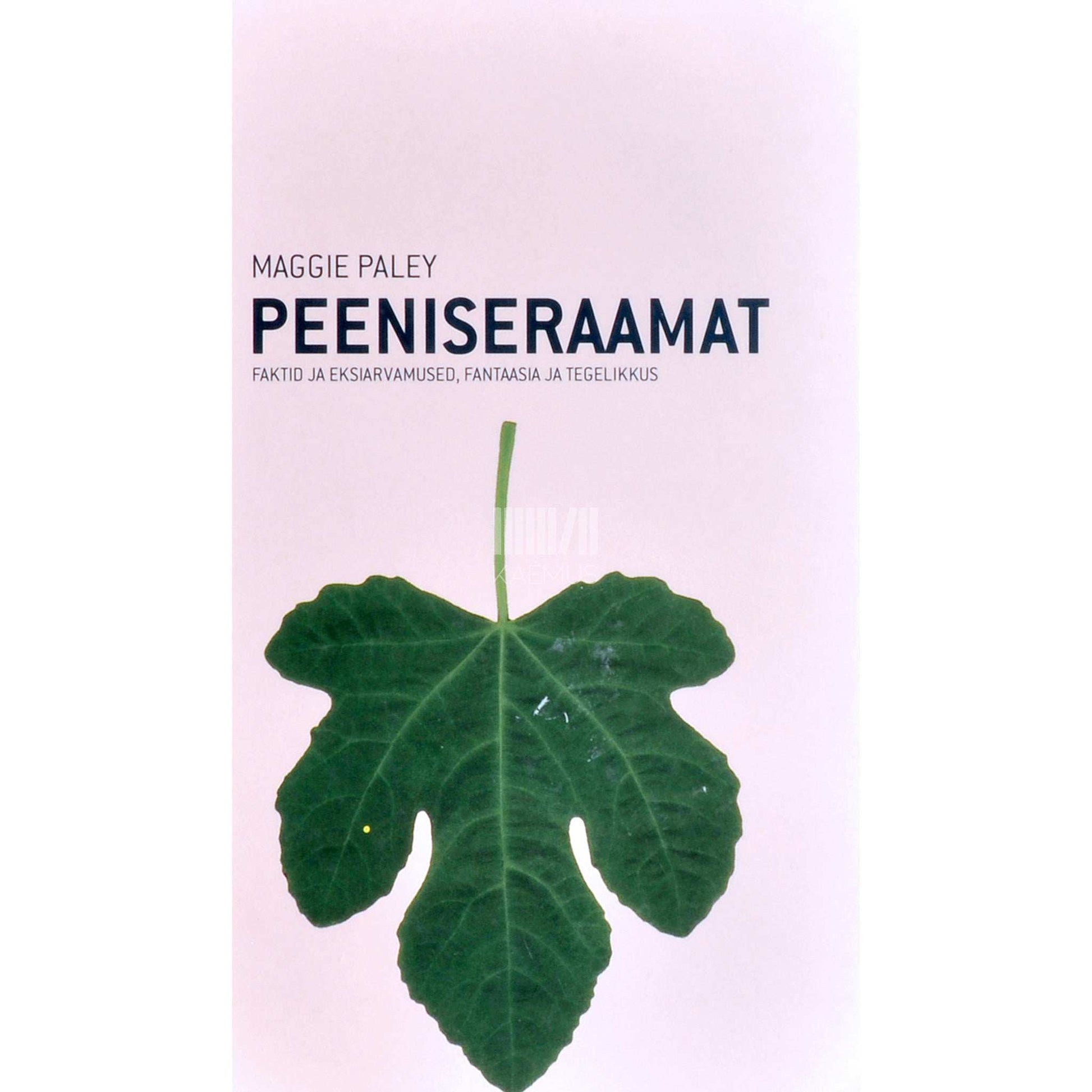 Maggie Paley - Peeniseraamat. Faktid ja eksiarvamused, fantaasia ja tegelikkus