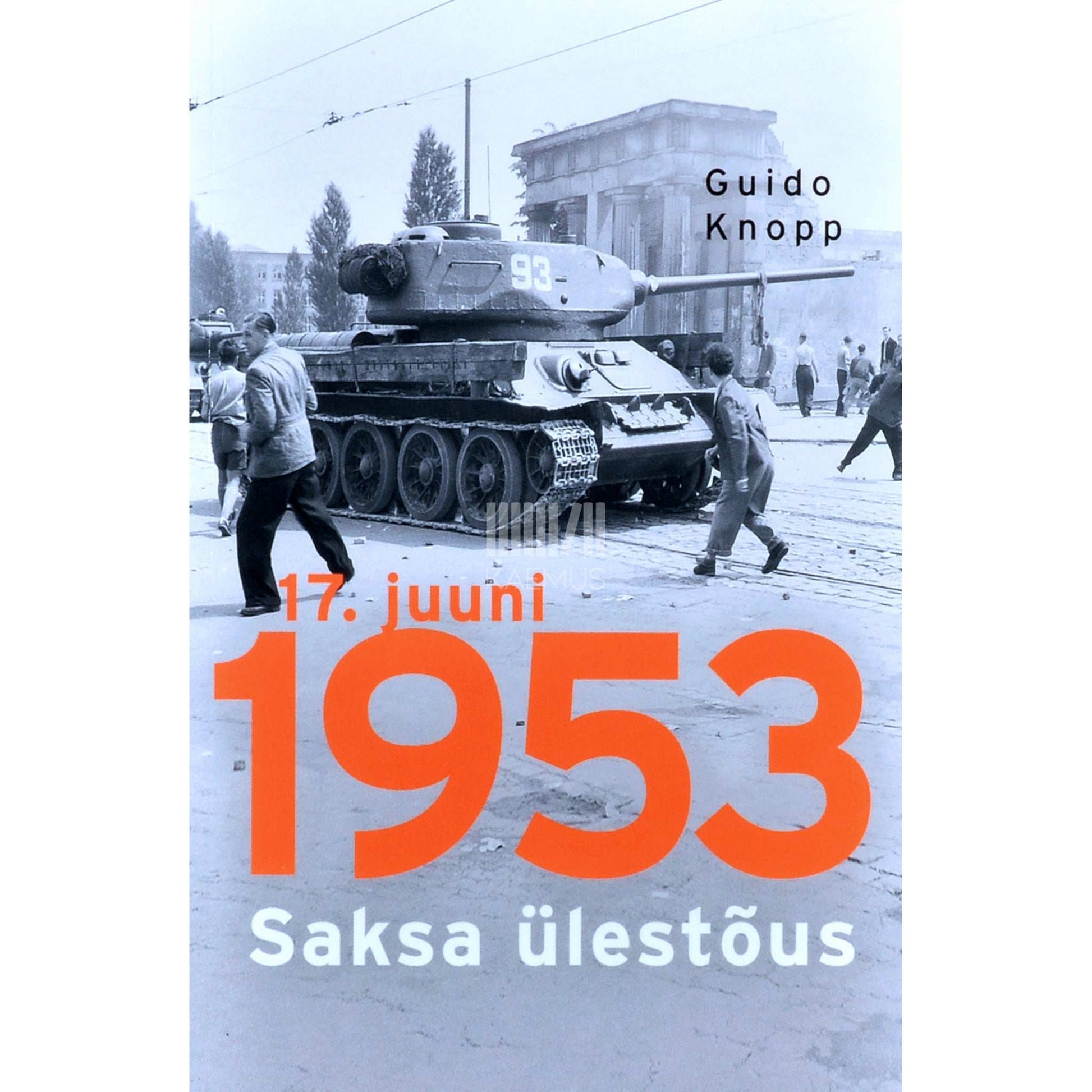 Guido Knopp - 17. juuni 1953. Saksa ülestõus