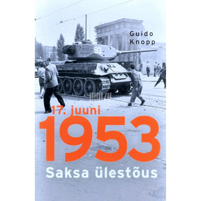 Guido Knopp 17. juuni 1953. Saksa ülestõus