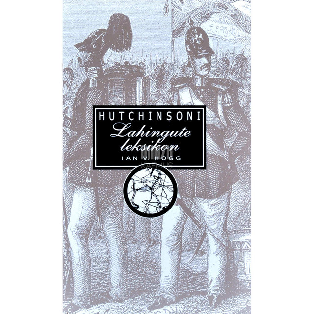 Ian V. Hogg - Hutchinsoni lahingute leksikon