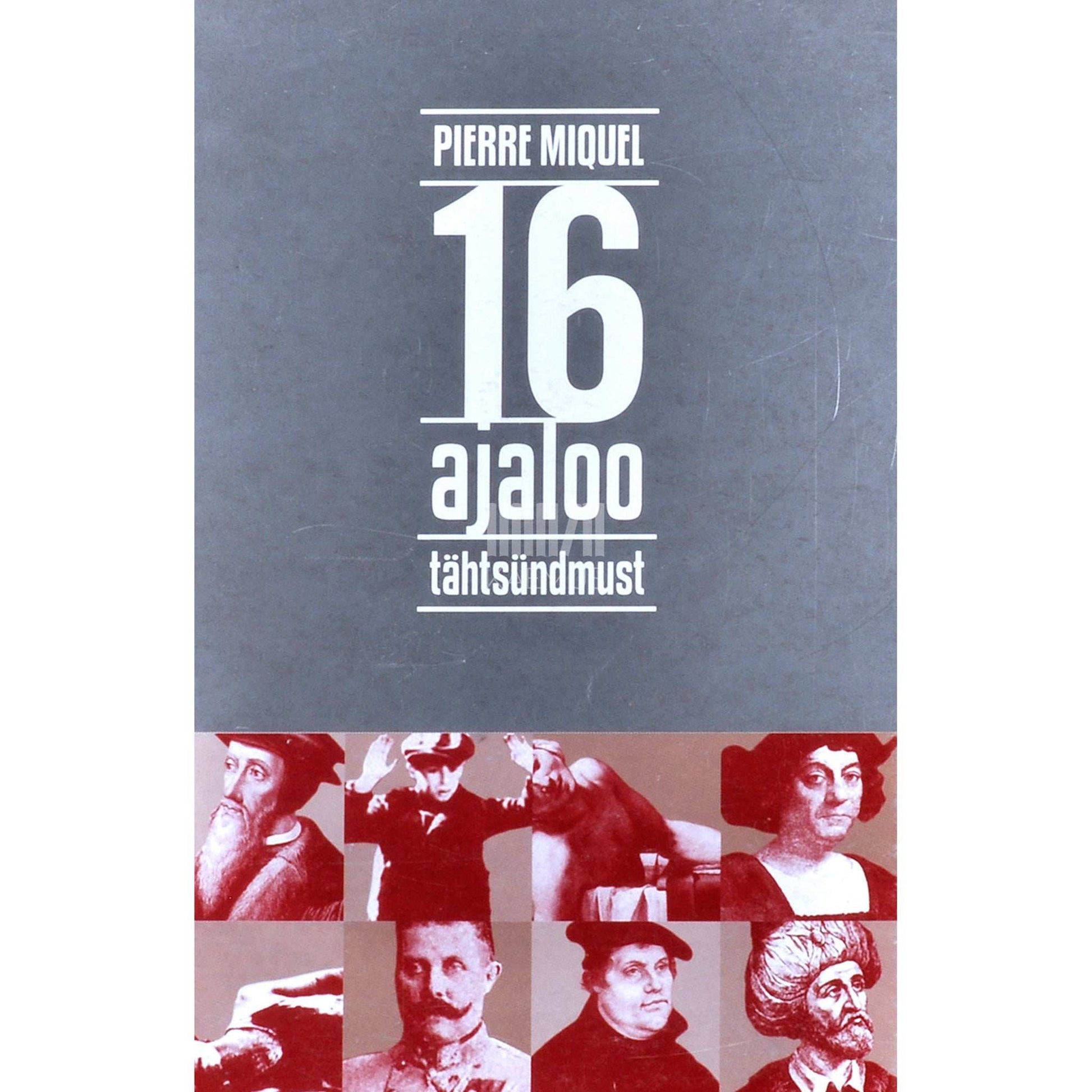 Pierre Miquel - 16 ajaloo tähtsündmust