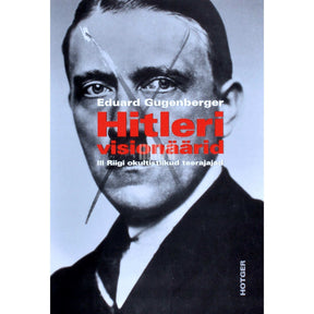 Eduard Gugenberger Hitleri visionäärid. III Riigi okultistlikud teerajajad