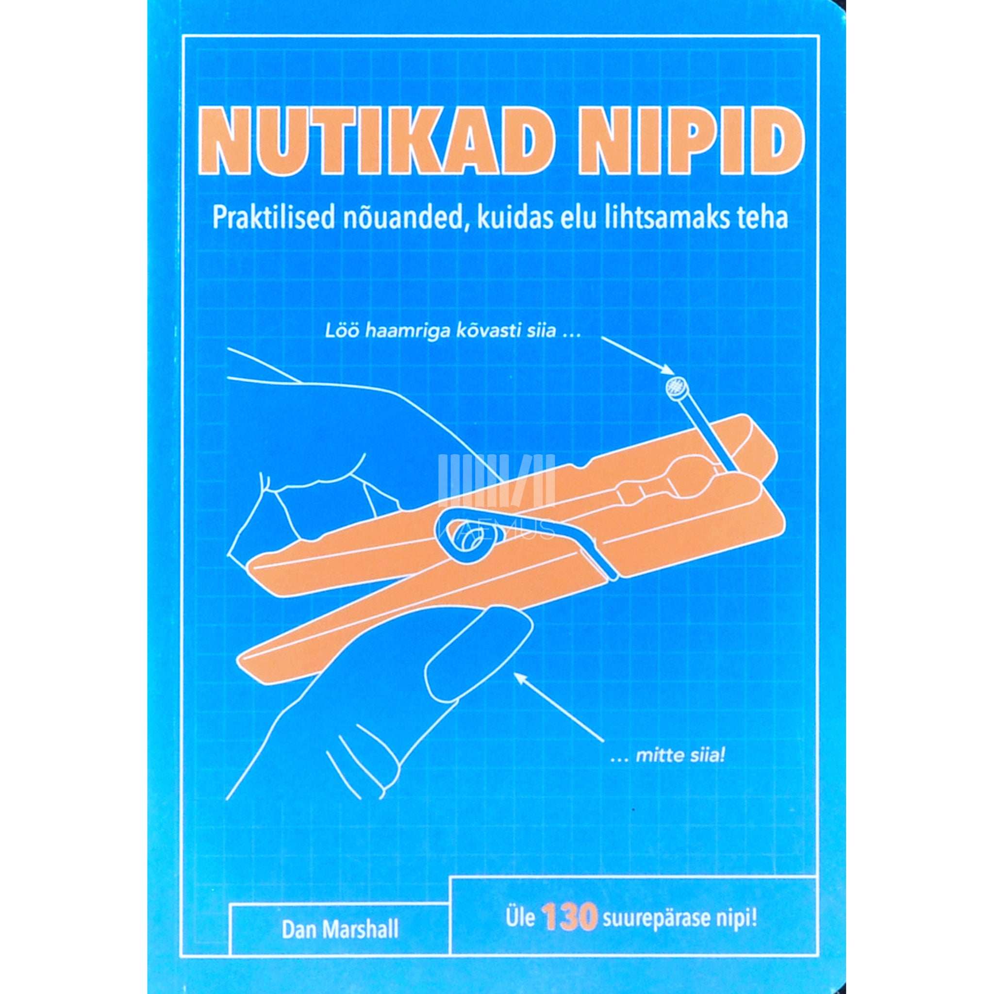 Dan Marshall Nutikad nipid. Praktilised nõuanded, kuidas elu …