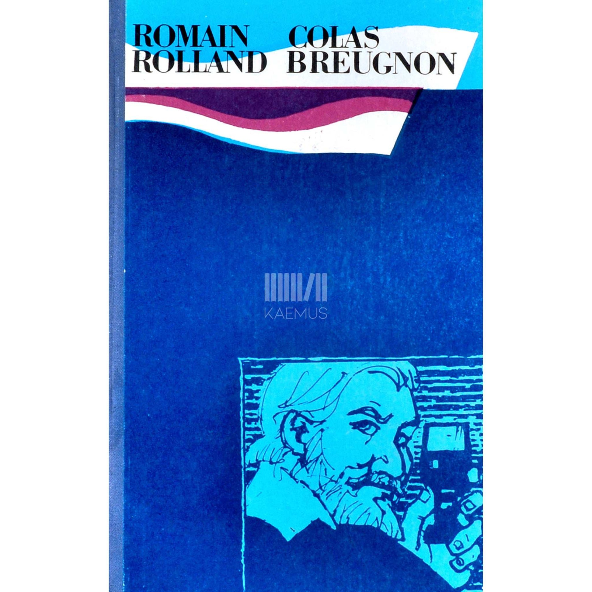 Romain Rolland - Colas Breugnon. Elame veel!
