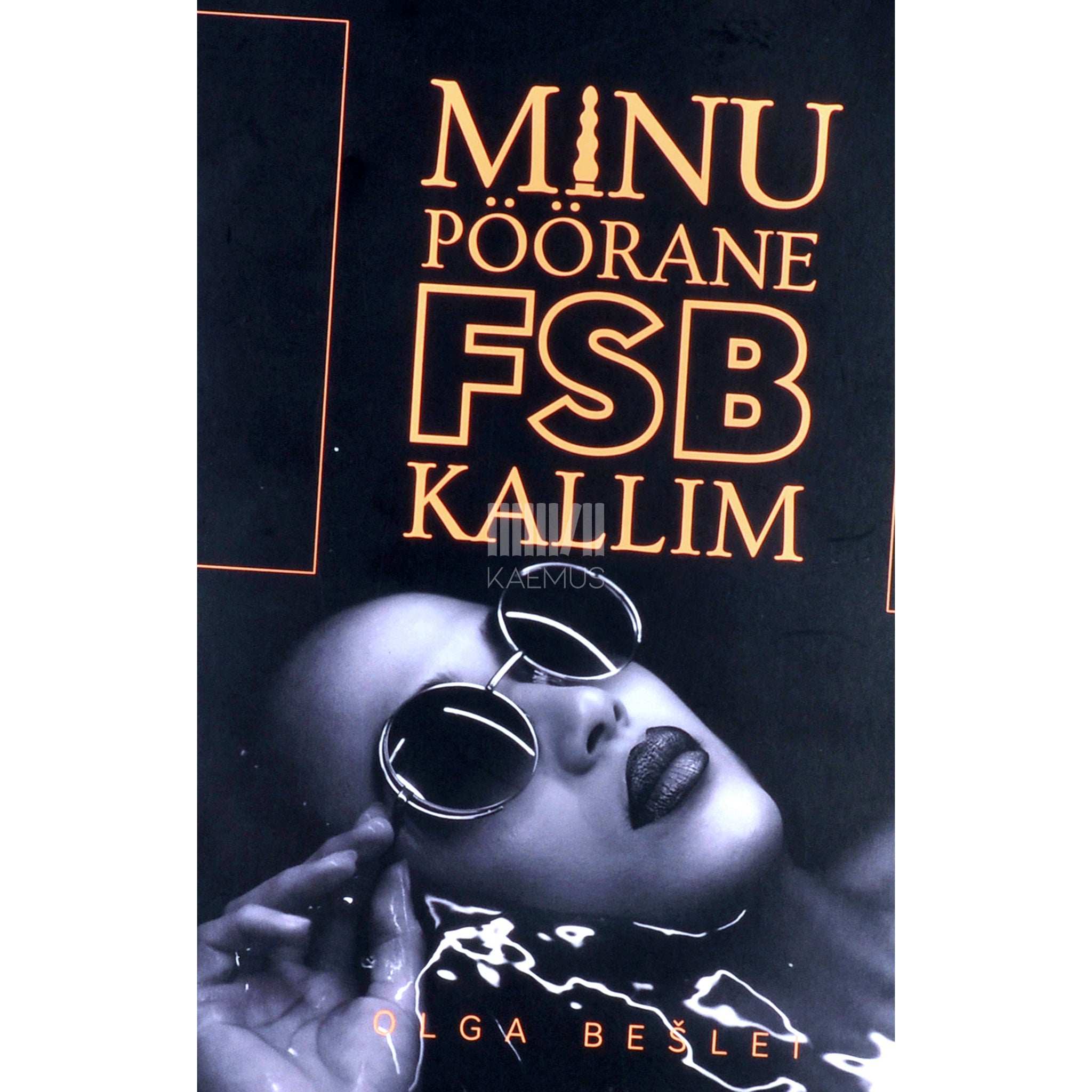 Olga Bešlei Minu pöörane FSB kallim. Ja teisi lugusid vene tütarlapse elust