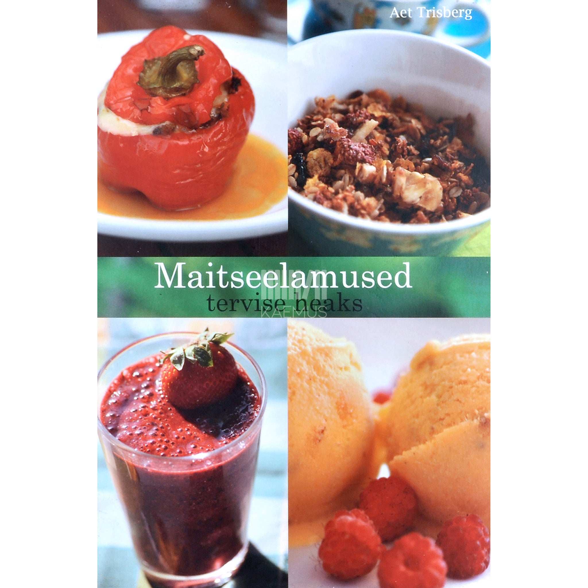 Aet Trisberg Maitseelamused tervise heaks