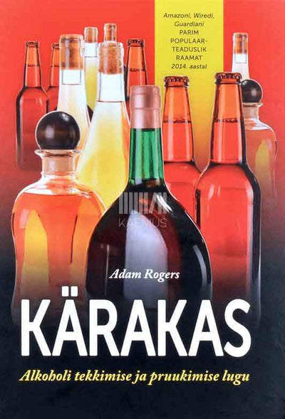 Kärakas. Alkoholi tekkimise ja pruukimise lugu - Kaemus