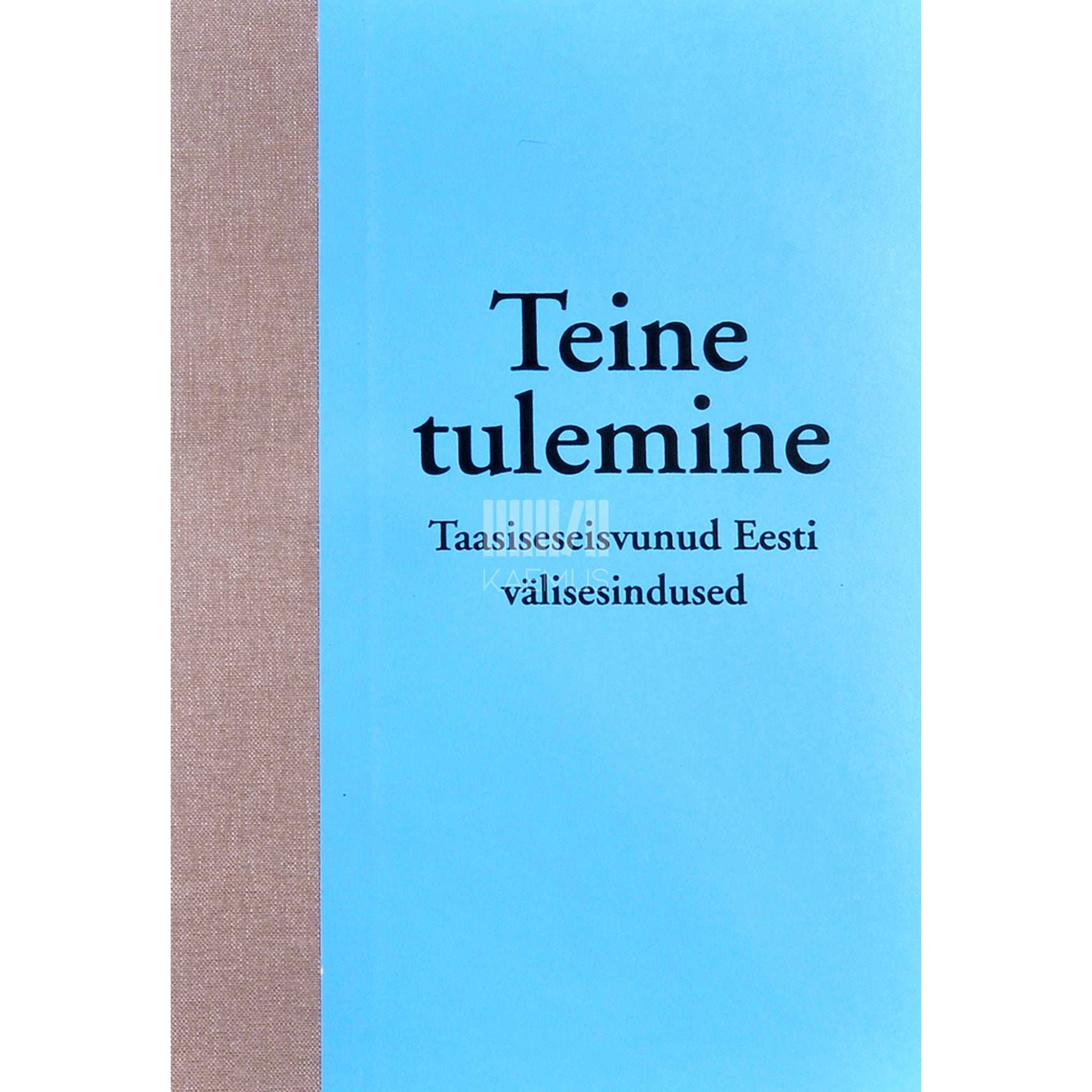 … Teine tulemine 1. osa. Taasiseseisvunud Eesti välisesindused