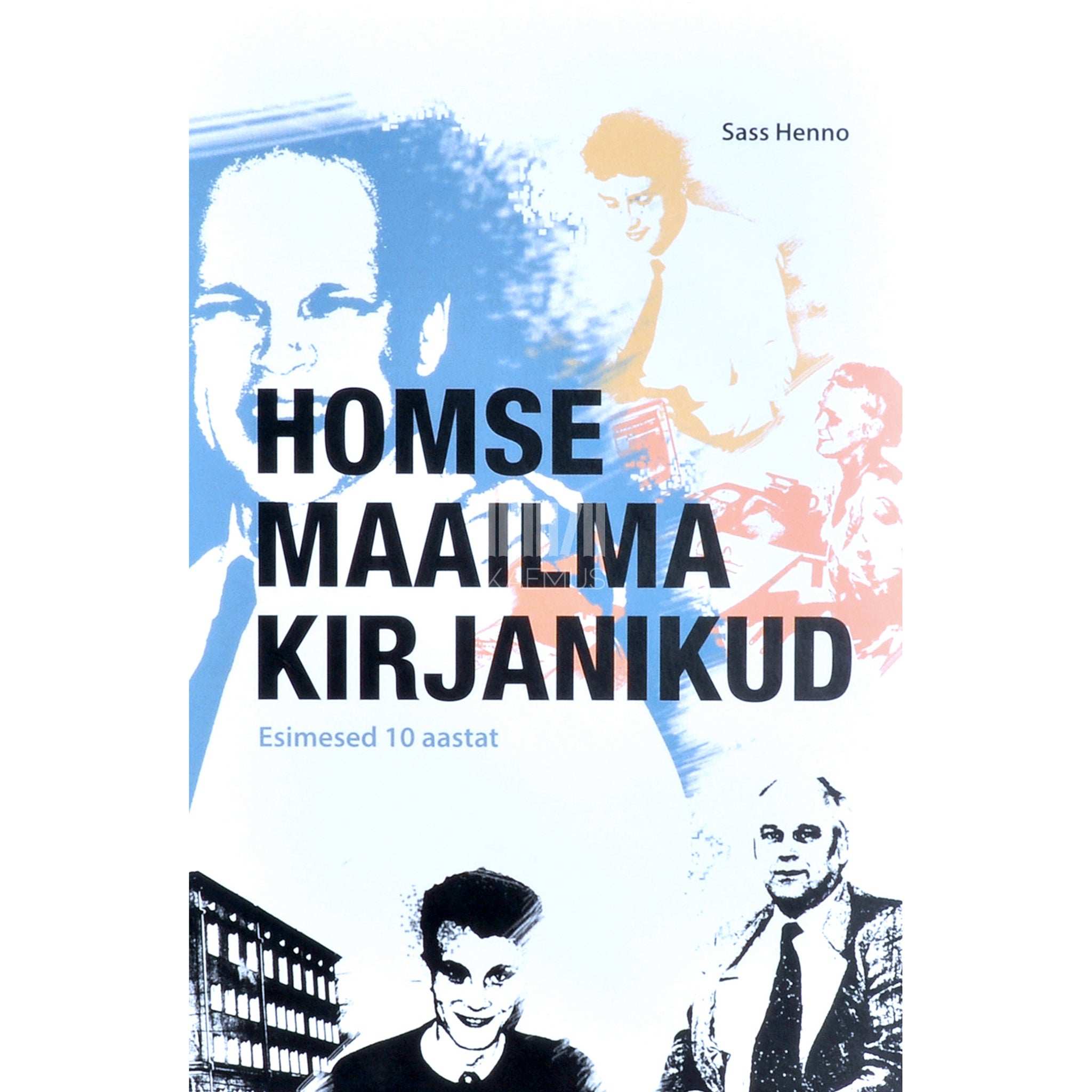 Sass Henno Homse maailma kirjanikud. Esimesed 10 aastat