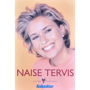 … Naise tervis. Ajakirja "Kodutohter" lugejakirjade põhjal