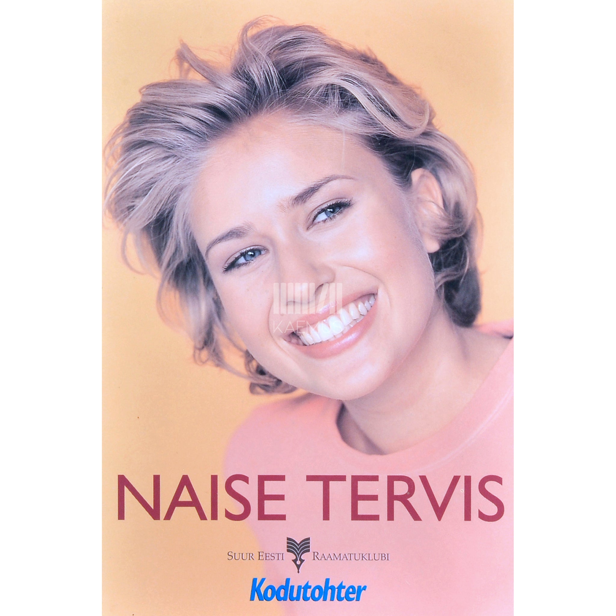 … Naise tervis. Ajakirja "Kodutohter" lugejakirjade põhjal